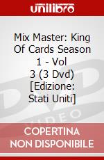 Mix Master: King Of Cards Season 1 - Vol 3 (3 Dvd) [Edizione: Stati Uniti] dvd