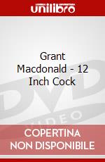 Grant Macdonald - 12 Inch Cock dvd