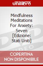 Mindfulness Meditations For Anxiety: Seven [Edizione: Stati Uniti] dvd