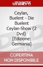 Ceylan, Buelent - Die Buelent Ceylan-Show (2 Dvd) [Edizione: Germania] dvd