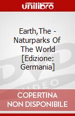 Earth,The - Naturparks Of The World [Edizione: Germania] dvd