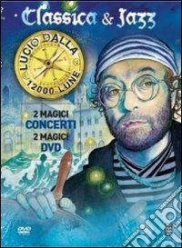 Lucio Dalla. 1200 lune. Classica & jazz dvd