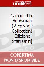 Caillou: The Snowman (2-Episode Collection) [Edizione: Stati Uniti] dvd
