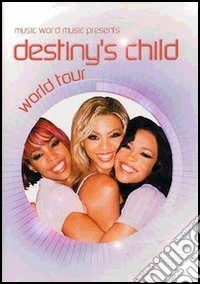 Destiny's Child. Music World Music Presents. World Tour dvd