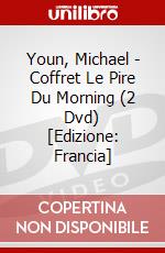 Youn, Michael - Coffret Le Pire Du Morning (2 Dvd) [Edizione: Francia] dvd