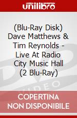 (Blu-Ray Disk) Dave Matthews & Tim Reynolds - Live At Radio City Music Hall (2 Blu-Ray) brd