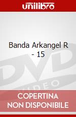 Banda Arkangel R - 15 dvd
