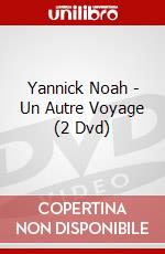 Yannick Noah - Un Autre Voyage (2 Dvd) dvd
