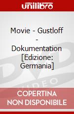Movie - Gustloff - Dokumentation [Edizione: Germania] dvd