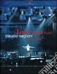 (Blu Ray Disk) Claudio Baglioni. Tutti qui. Tour 2006 2007 dvd
