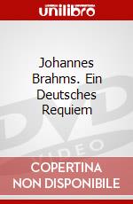 Johannes Brahms. Ein Deutsches Requiem dvd