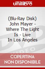 (Blu-Ray Disk) John Mayer - Where The Light Is - Live In Los Angeles brd