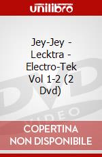 Jey-Jey - Lecktra - Electro-Tek Vol 1-2 (2 Dvd) dvd