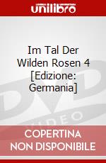Im Tal Der Wilden Rosen 4 [Edizione: Germania] dvd