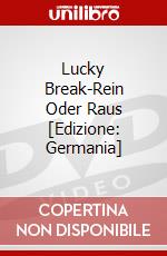 Lucky Break-Rein Oder Raus [Edizione: Germania] dvd