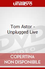 Tom Astor - Unplugged Live dvd
