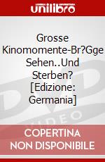 Grosse Kinomomente-Br?Gge Sehen..Und Sterben? [Edizione: Germania] dvd