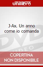 J-Ax. Un anno come io comanda dvd