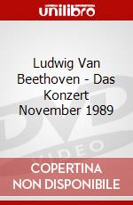 Ludwig Van Beethoven - Das Konzert November 1989 dvd