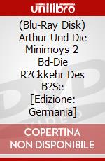 (Blu-Ray Disk) Arthur Und Die Minimoys 2 Bd-Die R?Ckkehr Des B?Se [Edizione: Germania] brd