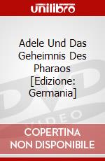 Adele Und Das Geheimnis Des Pharaos [Edizione: Germania] dvd