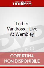 Luther Vandross - Live At Wembley dvd