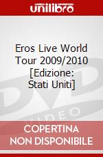 Eros Live World Tour 2009/2010 [Edizione: Stati Uniti] dvd