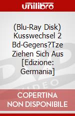 (Blu-Ray Disk) Kusswechsel 2 Bd-Gegens?Tze Ziehen Sich Aus [Edizione: Germania] brd