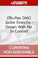 (Blu-Ray Disk) Jackie Evancho - Dream With Me In Concert brd