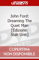 John Ford: Dreaming The Quiet Man [Edizione: Stati Uniti] dvd