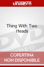 Thing With Two Heads dvd