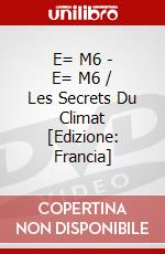 E= M6 - E= M6 /  Les Secrets Du Climat [Edizione: Francia] dvd