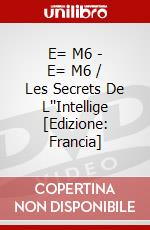 E= M6 - E= M6 / Les Secrets De L''Intellige [Edizione: Francia] dvd