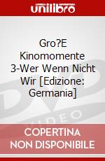 Gro?E Kinomomente 3-Wer Wenn Nicht Wir [Edizione: Germania] dvd