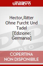 Hector,Ritter Ohne Furcht Und Tadel [Edizione: Germania] dvd