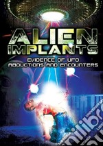 Alien Implants Evidence Of Ufo Abductions And Encounters [Edizione: Regno Unito] dvd