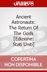 Ancient Astronauts: The Return Of The Gods [Edizione: Stati Uniti] dvd