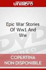 Epic War Stories Of Ww1 And Ww dvd
