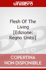 Flesh Of The Living [Edizione: Regno Unito] dvd