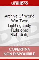 Archive Of World War Two: Fighting Lady [Edizione: Stati Uniti] dvd