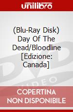 (Blu-Ray Disk) Day Of The Dead/Bloodline [Edizione: Canada] brd