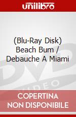 (Blu-Ray Disk) Beach Bum / Debauche A Miami brd