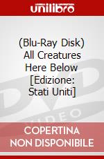 (Blu-Ray Disk) All Creatures Here Below [Edizione: Stati Uniti] brd