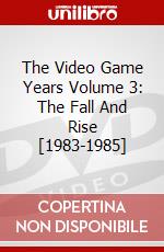 The Video Game Years Volume 3: The Fall And Rise [1983-1985] dvd