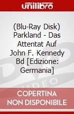 (Blu-Ray Disk) Parkland - Das Attentat Auf John F. Kennedy Bd [Edizione: Germania] brd