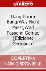 Bang Boom Bang/Was Nicht Passt,Wird Passend Gemac [Edizione: Germania] dvd