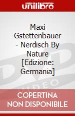 Maxi Gstettenbauer - Nerdisch By Nature [Edizione: Germania] dvd