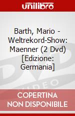 Barth, Mario - Weltrekord-Show: Maenner (2 Dvd) [Edizione: Germania] dvd