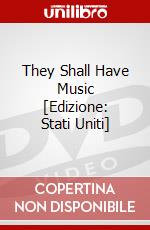 They Shall Have Music [Edizione: Stati Uniti] dvd