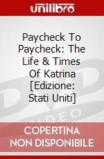 Paycheck To Paycheck: The Life & Times Of Katrina [Edizione: Stati Uniti] dvd
